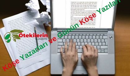 Köşe Yazarları ve Günün Köşe Yazıları