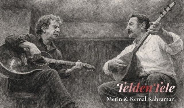 Metin ve Kemal Kahraman 'TeldenTele' albümünü duyurdu
