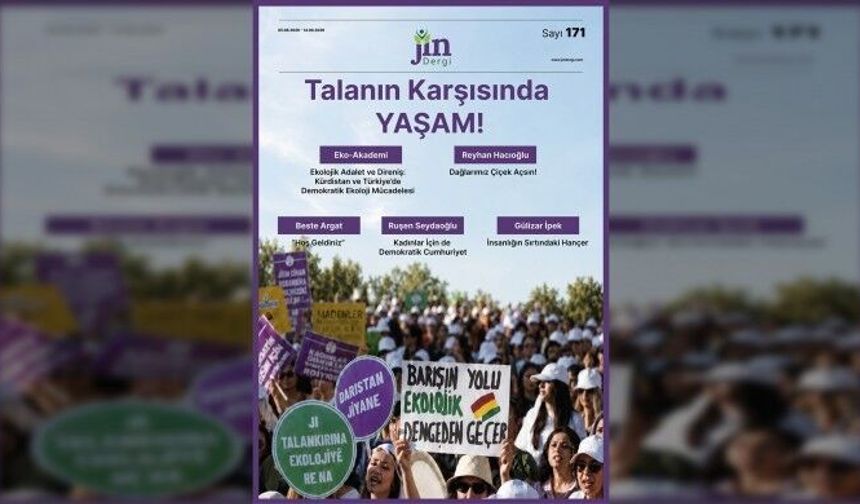 Jin dergi ekolojik yıkımı kapağına taşıdı